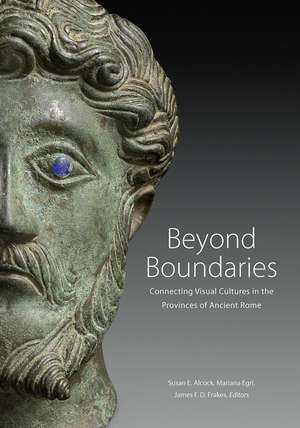 Beyond Boundaries: Connecting Visual Cultures in the Provinces of Ancient Rome de Susan E. Alcock