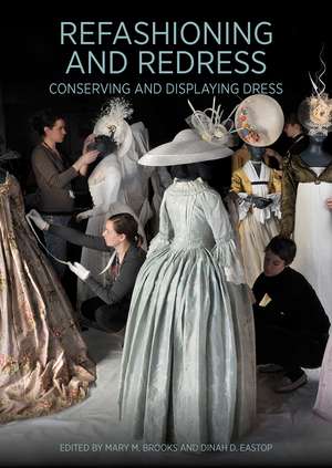 Refashioning and Redress: Conserving and Displaying Dress de Mary M. Brooks