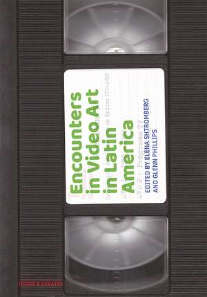 Encounters in Video Art in Latin America de Elena Shtromberg