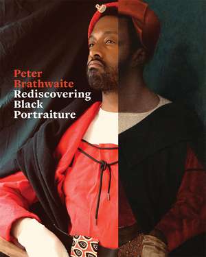 Rediscovering Black Portraiture de Peter Brathwaite