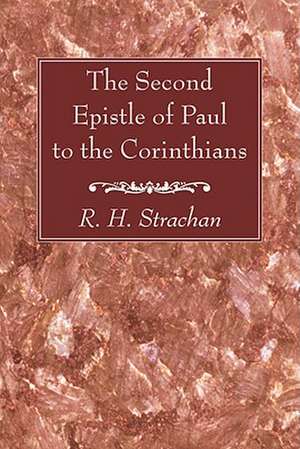 The Second Epistle of Paul to the Corinthians de R. H. Strachan