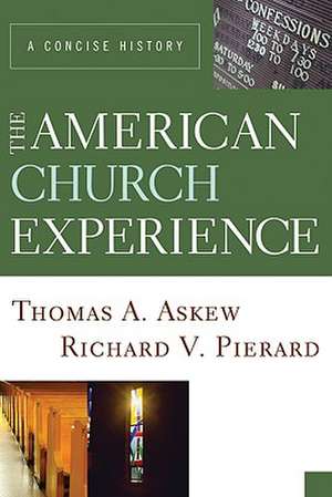 The American Church Experience: A Concise History de Thomas A. Askew