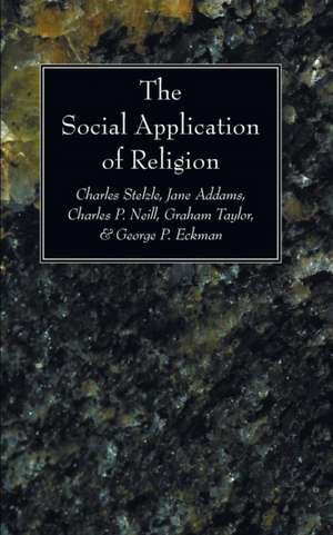 The Social Application of Religion de Charles Stelzle