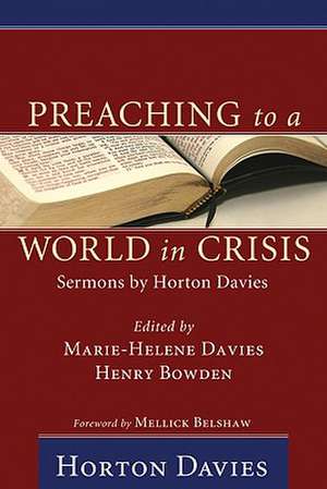 Preaching to a World in Crisis de Horton Davies