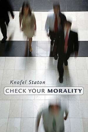 Check Your Morality de Knofel Staton