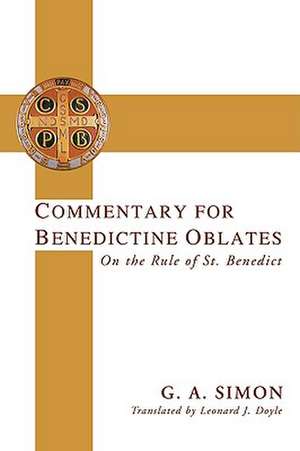 Commentary for Benedictine Oblates: On the Rule of St. Benedict de GA SIMON