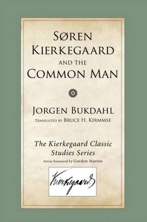 Soren Kierkegaard and the Common Man de Jorgen Bukdahl