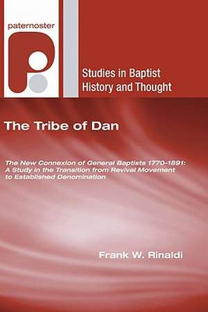 The Tribe of Dan: A Study in the Transition from Revival Movement to Established Denomi de Frank W. Rinaldi