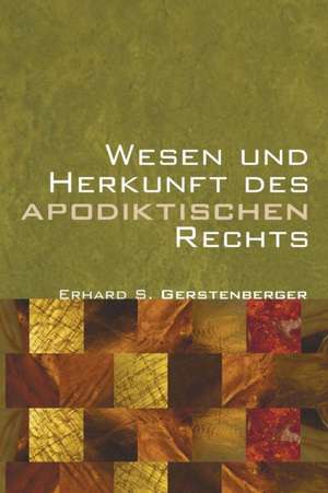 Wesen und Herkunft des Apodiktischen Rechts de Erhard S. Gerstenberger