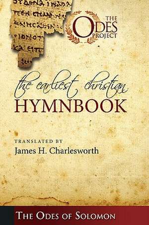 The Earliest Christian Hymnbook de James H. Charlesworth