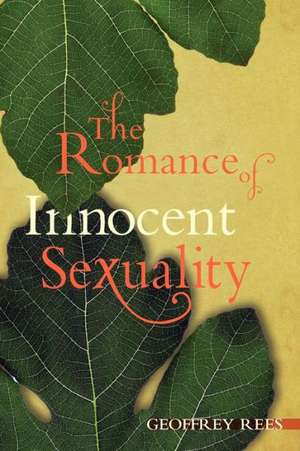 The Romance of Innocent Sexuality de Geoffrey Rees