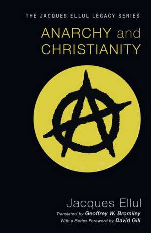 Anarchy and Christianity de Jacques Ellul