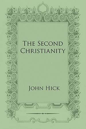 The Second Christianity de John Hick