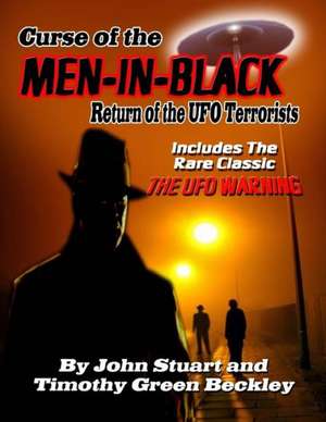 Curse of the Men in Black: Includes the Rare Classic the UFO Warning de Timothy Green Beckley