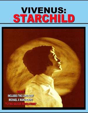 Vivenus Starchild and Flying Saucer Revelations: Two Flying Saucer Classics de Vivenus