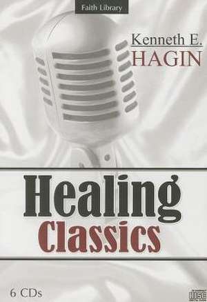 Healing Classics de Kenneth E. Hagin