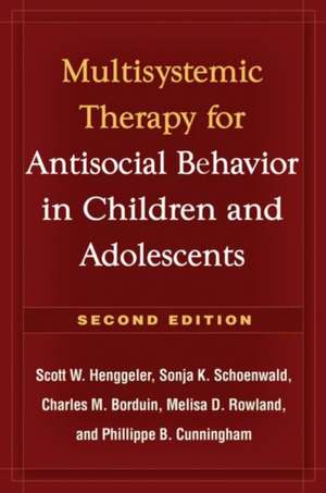 Multisystemic Therapy for Antisocial Behavior in Children and Adolescents, Second Edition: Multisystemic Therapy de Scott Henggeler