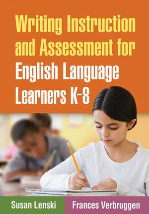 Writing Instruction and Assessment for English Language Learners K-8 de Susan Lenski