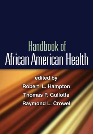 Handbook of African American Health de Robert L. Hampton