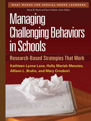 Managing Challenging Behaviors in Schools: Research-Based Strategies That Work de Kathleen Lynne Lane