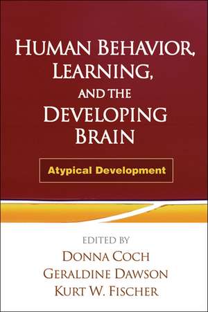 Human Behavior, Learning, and the Developing Brain: Atypical Development de Donna Coch