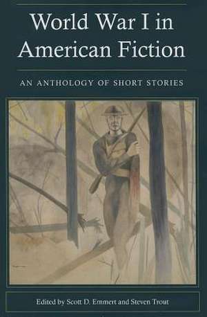 World War I in American Fiction: An Anthology of Short Stories de Scott D. Emmert