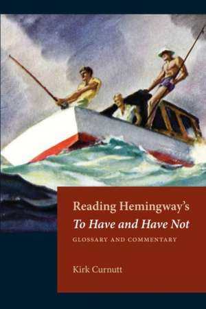 Reading Hemingway's to Have and Have Not de Kirk Curnutt