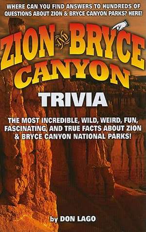 Zion and Bryce Canyon Trivia de Don Lago