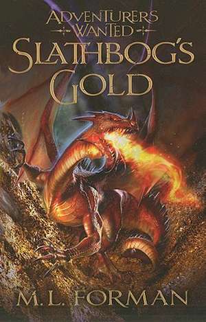 Slathbog's Gold de M. L. Forman