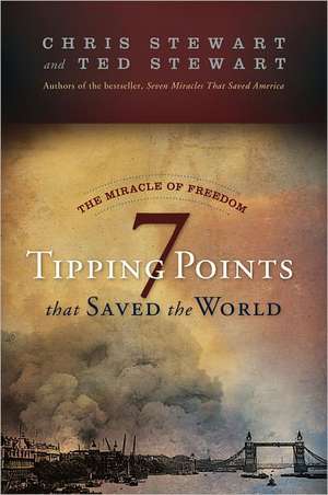 The Miracle of Freedom: Seven Tipping Points That Saved the World de Chris Stewart