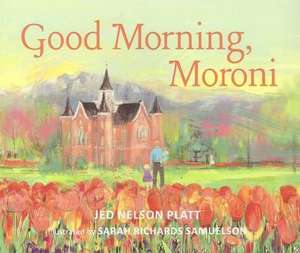 Good Morning, Moroni de Jed Nelson Platt