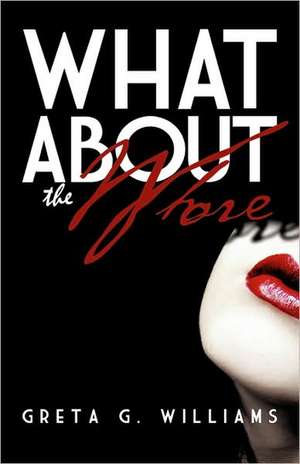 What about the Whore? de Greta G. Williams