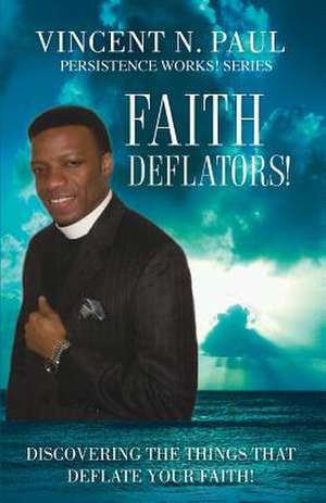 Faith Deflators! de Vincent N. Paul