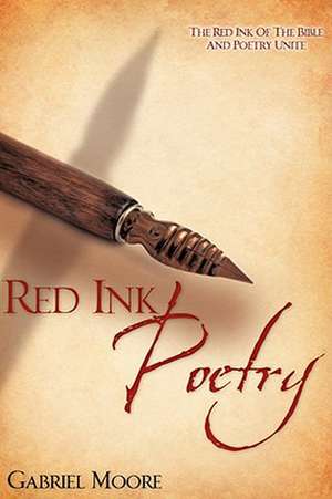 Red Ink Poetry de Gabriel Moore