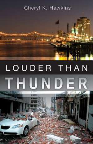 Louder Than Thunder de Cheryl K. Hawkins