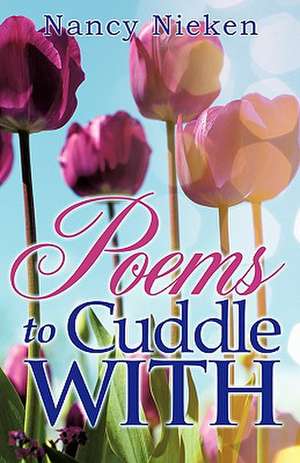 Poems to Cuddle With de Nancy Nieken