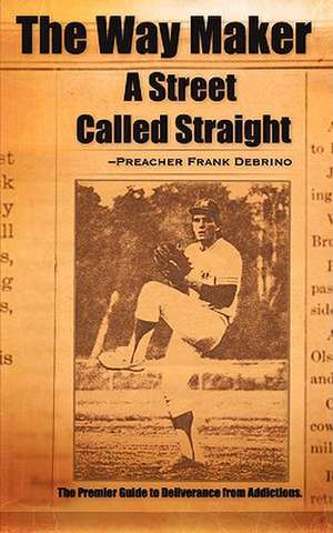 The Way Maker (A Street Called Straight) de Preacher Frank Debrino