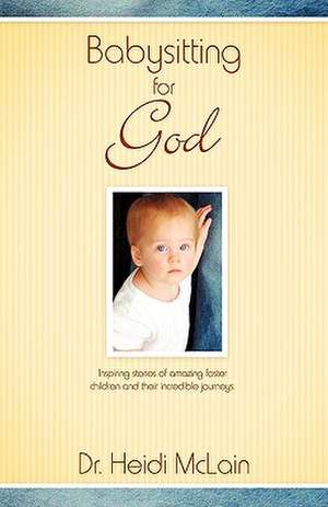 Babysitting For God de Heidi McLain