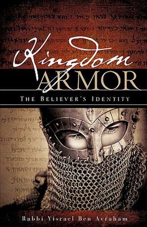 Kingdom Armor de Rabbi Yisrael Ben Avraham