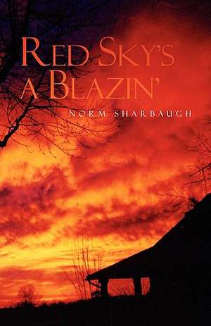 Red Sky's a Blazin' de Norm Sharbaugh