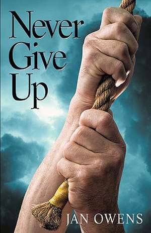 Never Give Up de Jan Owens