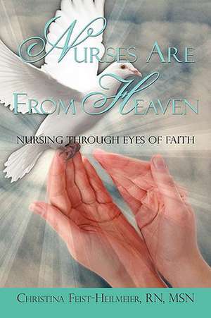 Nurses Are from Heaven de Christina Feist-Heilmeier