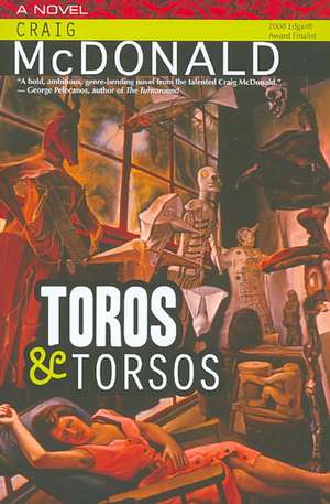 Toros & Torsos de Craig McDonald