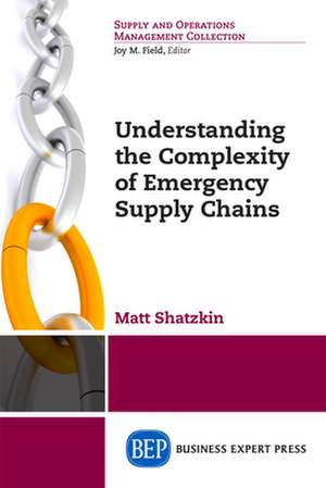 Understanding the Complexity of Emergency Supply Chains de Matt Shatzkin