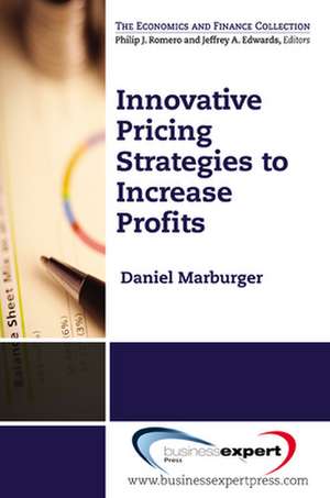 Innovative Pricing Strategies to Increase Profits de Daniel Marburger