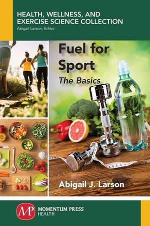 Fuel for Sport de Abigail Larson