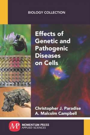 Effects of Genetic and Pathogenic Diseases on Cells de Christopher J. Paradise