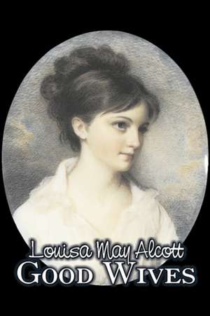 Good Wives de Louisa May Alcott