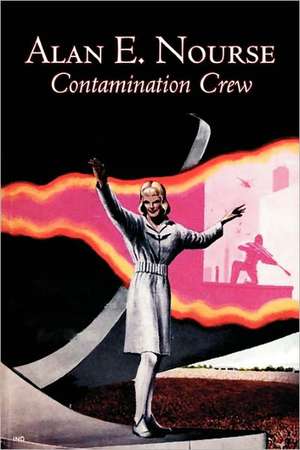 Contamination Crew de Alan E. Nourse