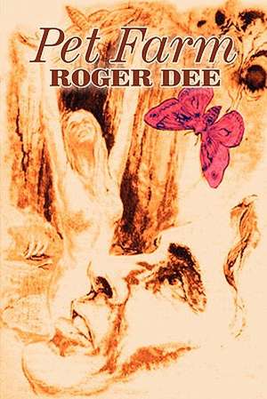 Pet Farm by Roger Dee, Science Fiction, Adventure, Fantasy de Roger Dee